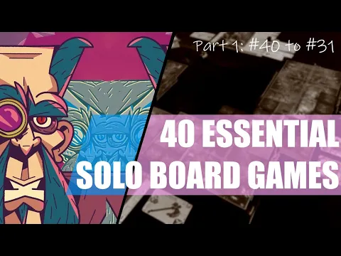 40 Essential SOLO Board Games | Part 1 (40-31) | Essential games for solitaire tabletop collection