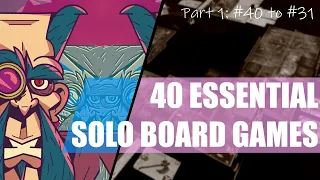 40 Essential SOLO Board Games | Part 1 (40-31) | Essential games for solitaire tabletop collection