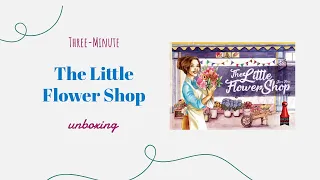 The Little Flower Shop - 3-Minute Unboxing