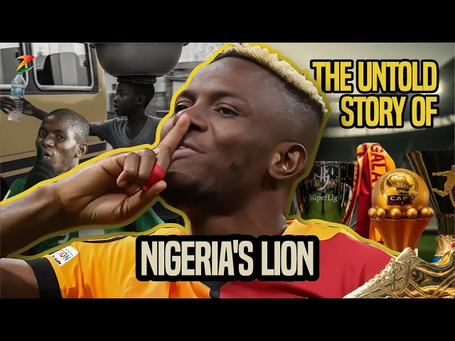 VICTOR OSIMHEN: FROM LOCAL PITCH TO GLOBAL STARDOM | THE UNTOLD STORY OF NIGERIA'S LION