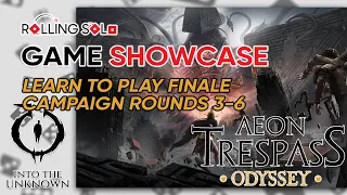 Aeon Trespass Odyssey | Learn To Play Finale | Campaign Rounds 3-6