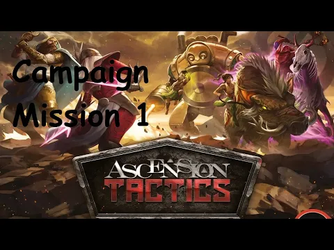 Ascension Tactics Campaign Mission 1 Episode 2