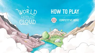 Competitive Mode (How to Play) - A World Above the Cloud - Race to Tell the Stories!