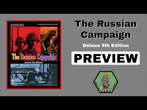 The Russian Campaign: Deluxe 5th Edition from GMT Games Preview