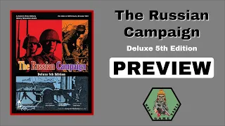 The Russian Campaign: Deluxe 5th Edition from GMT Games Preview
