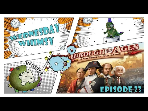 Wednesday Whimsy - Episode 23 - Through the Ages: A New Story of Civilization