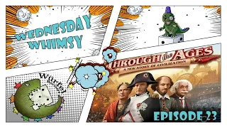 Wednesday Whimsy - Episode 23 - Through the Ages: A New Story of Civilization