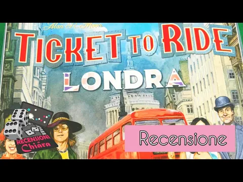 Ticket to Ride: Londra (recensione) - Recensioni di Chiara (giochi da tavolo)