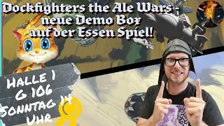 Dockfighters the Ale Wars - neue Demo Box auf der Essen Spiel - Halle 1 G 106 mit neuen Fraktionen!