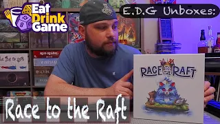 E.D.G Unboxes: Race to the Raft - Deluxe Edition (a cooperative, social puzzle board game)