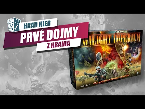 Hrad Hier: Twilight Imperium 4th Edition - Prvé dojmy