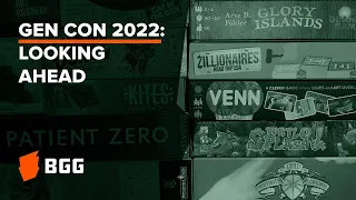 Gen Con 2022: What I've Seen, What I Want