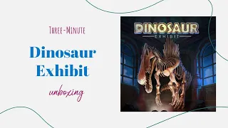 Dinosaur Exhibit - 3-Minute Unboxing