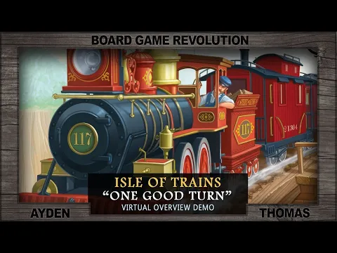 Isle of Trains "One Good Turn" Virtual Overview with Ayden (Dranda Games)