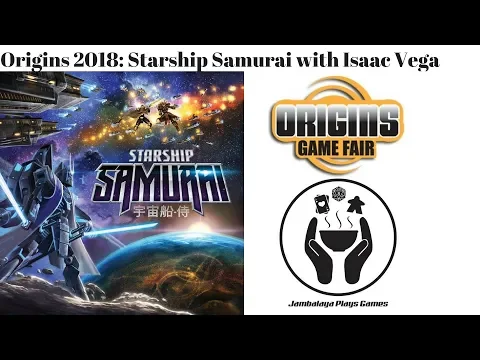 Origins 2018: Starship Samurai Overview with Isaac Vega of Plaid Hat Games