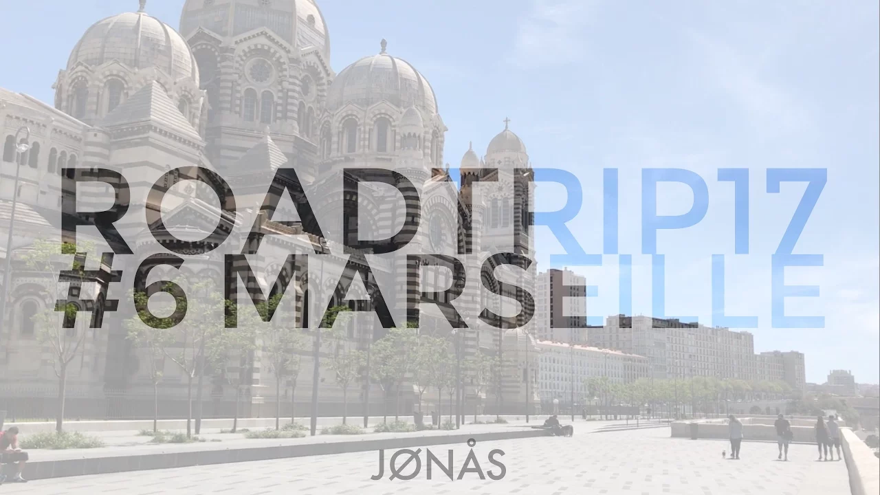Roadtrip 2017 #6 Marseille