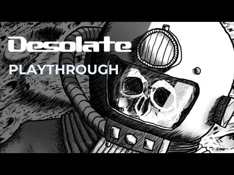 Desolate Playthrough