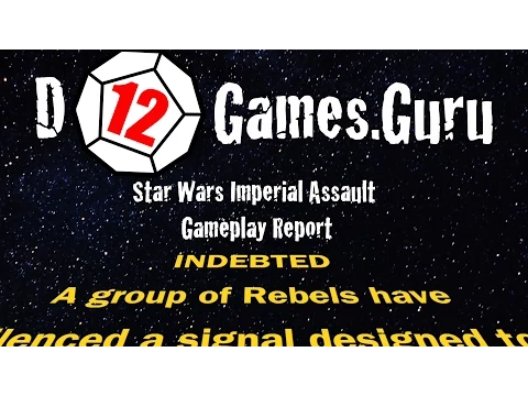 Imperial Assault Gameplay Report - Indebted