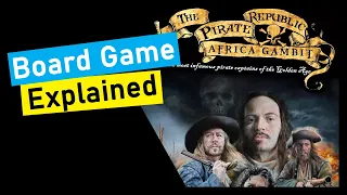 Board Game Explained The Pirate Republic Africa Gambit