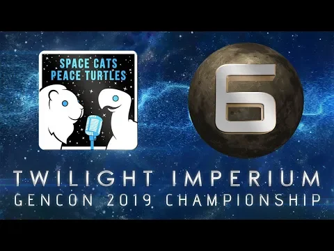 GenCon 2019 Twilight Imperium Finals Round 6