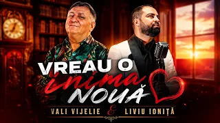 Vali Vijelie X Liviu Ionita - Vreau o inima noua ( Video )