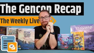 Gencon 2025 Recap - The Weekly Live