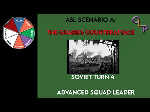 ASL Scenario A: The Guards Counterattack Soviet Turn 4 | Advanced Squad Leader