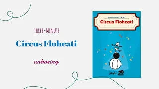 Circus Flohcati - 3-Minute Unboxing