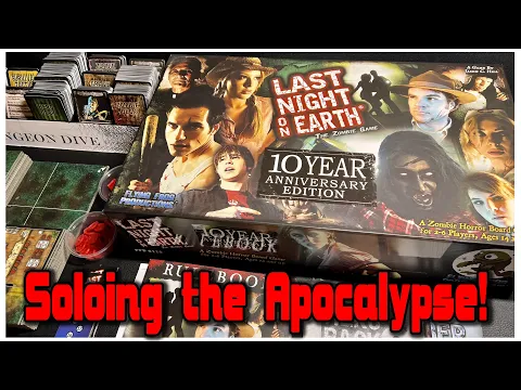 Last Night on Earth - Soloing the Zombie Apocalypse!