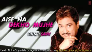 Dekha Tujhko To Full Song | Aise Na Dekho Mujhe (Kumar Sanu Hits)