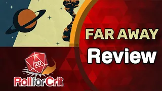 Far Away Review | Roll For Crit