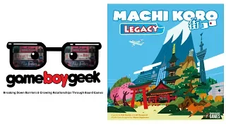 Machi Koro Legacy (Non Spoiler) Review with the Game Boy Geek