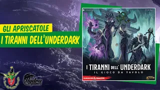 Tiranni dell'Underdark unboxing [Gli Apriscatole]