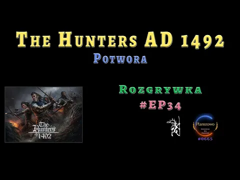 The Hunters A.D. 1492 - Rozgrywka EP34: Potwora