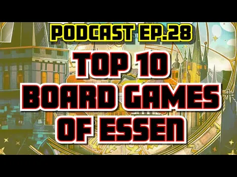 The Best 10 Board Games of ESSEN SPIEL 2025 [Podcast ep.28]
