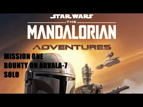 Mandalorian Adventures Mission One Solo Episode 3