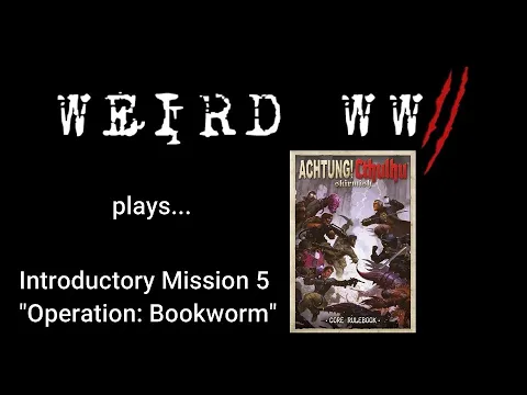 Achtung! Cthulhu Introductory Mission 5 - "Operation Bookworm"