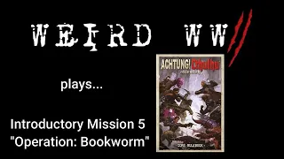 Achtung! Cthulhu Introductory Mission 5 - "Operation Bookworm"