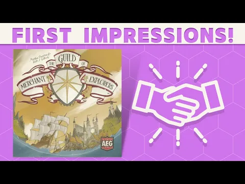 The Guild of Merchant Explorers - First Impressions: The Guild, the Bad and the Ugly!?