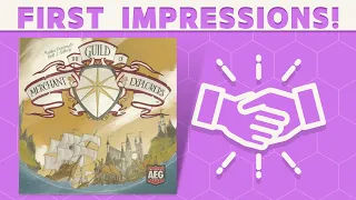 The Guild of Merchant Explorers - First Impressions: The Guild, the Bad and the Ugly!?