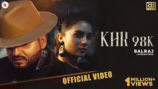KAR 98K (Official Video) Balraj | Afsana Khan | Akansha Sareen | New Punjabi Song 2020