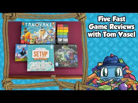 5 Fast Reviews - with Tom Vasel