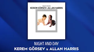 Kerem Görsev & Allan Haris - Night And Day (Official Audio Video)