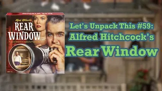 Let's Unpack This #59: Alfred Hitchcock's Rear Window