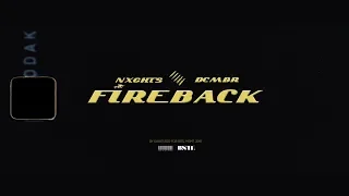 Nxghts - Fireback ft. DCMBR (Official Music Video)
