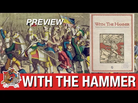 With The Hammer: The German Peasants’ War Preview with Ray Weiss
