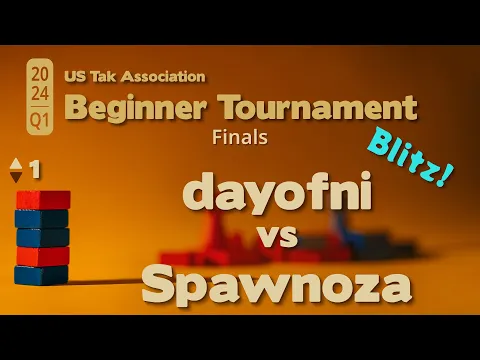 dayofni vs Spawnoza: 2024 Q1 Beginner Tak Tournament Finals - Live Commentary - BLITZ TIEBREAKER