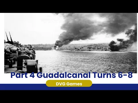Guadalcanal Part 4: Play Through Turns 6–8 | WWII Historical Wargame