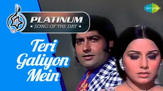 Platinum song of the day | Teri Galiyon Mein | तेरी गलियों में | 26th May | RJ Ruchi
