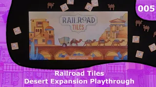 Desert Expansion Playthrough | 05 | Railroad Tiles Playthrough Series